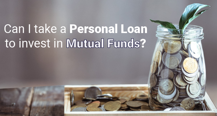 Funding An Llc With Personal Funds Can I Take A Personal Loan To Invest In Mutual Funds? | IIFL Finance